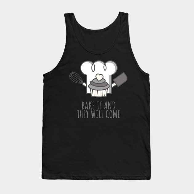 Bake It And They Will Come Tank Top by Craft and Crumbles